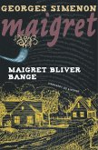 Maigret bliver bange