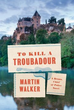 Cover To Kill a Troubadour: A Bruno, Chief of Police Novel