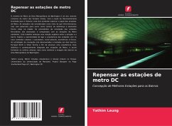 Repensar as estações de metro DC - Leung, Yathim