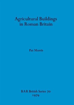 Agricultural Buildings in Roman Britain - Morris, Pat