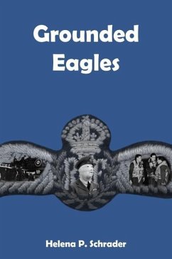 Grounded Eagles: Three Tales of the RAF in WWII - Schrader, Helena