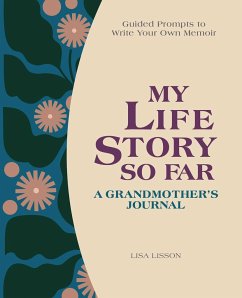 My Life Story So Far: A Grandmother's Journal - Lisson, Lisa