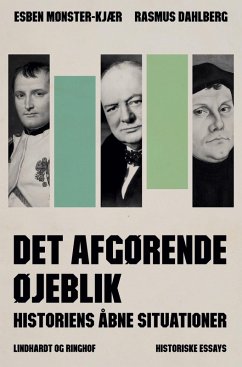 Det afgørende øjeblik. Historiens åbne situationer - Mønster-Kjær, Esben; Dahlberg, Rasmus