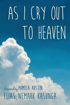 As I Cry Out to Heaven - Kasunga, Elias Nemark