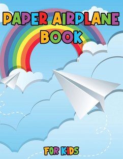 Paper Airplane Book for Kids - Julie A. Matthews