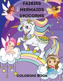 Fairies, Mermaids, Unicorns Coloring Book