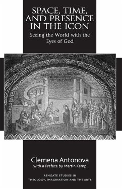 Space, Time, and Presence in the Icon - Antonova, Clemena