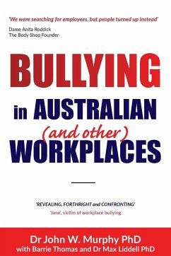 Bullying in Australian (and Other) Workplaces - Murphy, John W.
