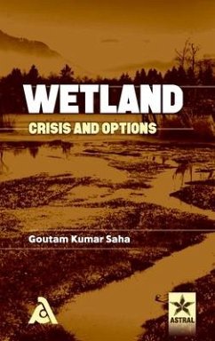 Wetland: Crisis and Options - Saha, Goutam Kumar