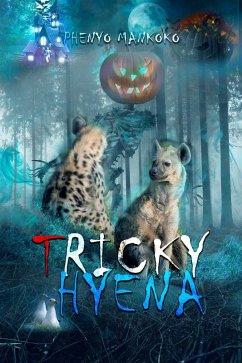 Tricky Hyena (eBook, ePUB) - Mankoko, Phenyo