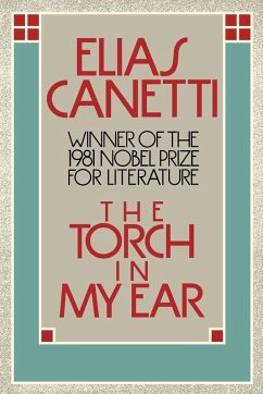 The Torch in my Ear (eBook, ePUB) - Canetti, Elias