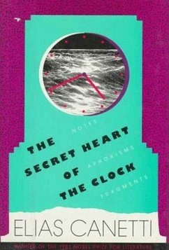 The Secret Heart of the Clock (eBook, ePUB) - Canetti, Elias