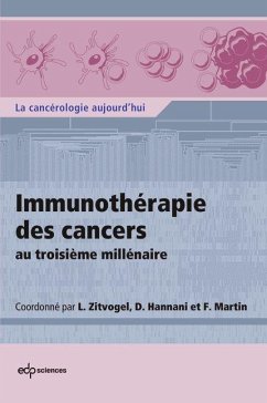 Immunothérapie des cancers au troisième millénaire (eBook, PDF) - Zitvogel, Laurence; Hannani, Dalil; Martin, François