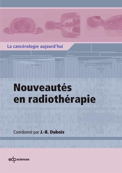 Nouveautés en radiothérapie (eBook, PDF) Nouveautés en radiothérapie (eBook, PDF)