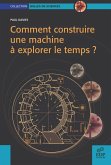 Comment construire une machine à explorer le temps ? (eBook, PDF)