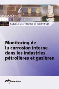 Monitoring de la corrosion interne dans les industries pétrolières et gazières (eBook, PDF) - Cefracor