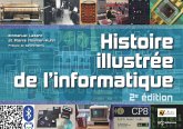 Histoire illustrée de l'informatique (eBook, PDF) Histoire illustrée de l'informatique (eBook, PDF)