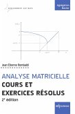 Analyse matricielle - Cours et exercices résolus (eBook, PDF) Analyse matricielle - Cours et exercices résolus (eBook, PDF)