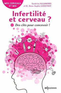 Infertilité et cerveau ? (eBook, PDF) - Alejandro, Sandrine; Godefroy, Anne-Sophie