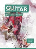 Guitar Arrangements - 30 Weihnachtslieder (eBook, ePUB)