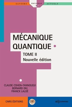 Mécanique Quantique - Tome 2 (eBook, PDF) - Cohen-Tannoudji, Claude; Diu, Bernard; Laloë, Franck