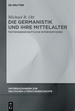Die Germanistik und ihre Mittelalter (eBook, ePUB) - Ott, Michael R.