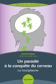 Un parasite à la conquête du cerveau (eBook, PDF) Un parasite à la conquête du cerveau (eBook, PDF)