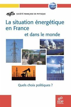 La situation énergétique en France et dans le monde (eBook, PDF) - Physique, Société française de