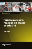 Fission nucléaire, réaction en chaîne et criticité (eBook, PDF) Fission nucléaire, réaction en chaîne et criticité (eBook, PDF)