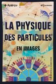 La physique des particules en images (eBook, PDF)