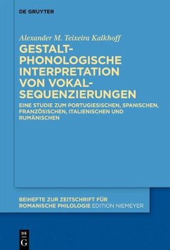 Gestaltphonologische Interpretation von Vokalsequenzierungen (eBook, ePUB) - Teixeira Kalkhoff, Alexander M.