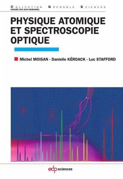 Physique atomique et spectroscopie optique (eBook, PDF) - Moisan, Michel; Kéroack, Danielle.; Stafford, Luc