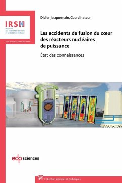 Les accidents de fusion du coeur des réacteurs nucléaires de puissance (eBook, PDF) - Bentaïb, Ahmed; Bonneville, Hervé; Cénérino, Gérard; Clément, Bernard; Al., Et