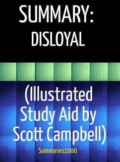 Summary: Disloyal (Illustrated Study Aid by Scott Campbell) (eBook, ePUB) - Campbell, Scott