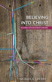 Believing into Christ (eBook, ePUB)