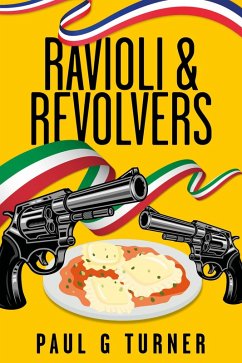 Ravioli & Revolvers (eBook, ePUB) - Turner, Paul G