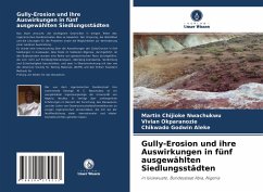 Gully-Erosion und ihre Auswirkungen in fünf ausgewählten Siedlungsstädten - Nwachukwu, Martin Chijioke;Okparanozie, Vivian;Aleke, Chikwado Godwin