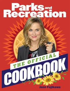 Parks and Recreation: The Official Cookbook (eBook, ePUB) - Fujikawa, Jenn