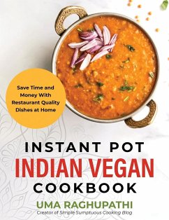 Instant Pot Indian Vegan Cookbook - Raghupathi