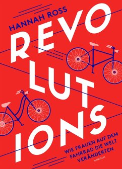 Revolutions: Wie Frauen auf dem Fahrrad die Welt veränderten - Ross, Hannah