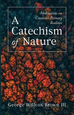 A Catechism of Nature - Brown, George Willcox III