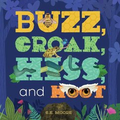 Buzz, Croak, Hiss, and Hoot - Moore, C. E.