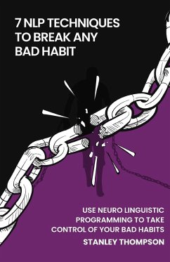 7 NLP Techniques To Break Any Bad Habits - Thompson, Stanley