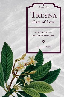 Tresna Gate of Love Memoir One - Tse Ardika, Frances