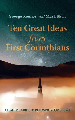 Ten Great Ideas from First Corinthians - Renner, George; Shaw, Mark