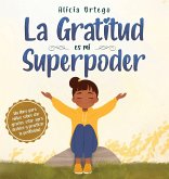 La Gratitud es mi Superpoder