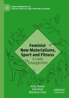 Feminist New Materialisms, Sport and Fitness - Thorpe, Holly;Brice, Julie;Clark, Marianne