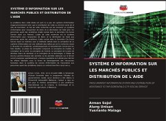 SYSTÈME D'INFORMATION SUR LES MARCHÉS PUBLICS ET DISTRIBUTION DE L'AIDE - Sojol, Arman;Unisan, Alang;Malago, Yusrianto