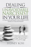 Dealing with the Unavoidable Narcissist in Your Life: A Strategic Blueprint for Coping with Difficult Relationships (eBook, ePUB)