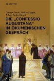 Die &quote;Confessio Augustana&quote; im ökumenischen Gespräch (eBook, ePUB)